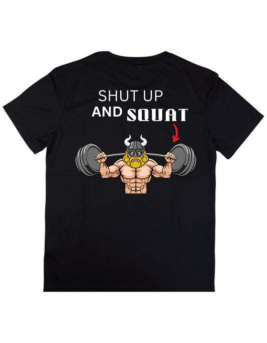 T-SHIRT SHUT UP & SQUAT
